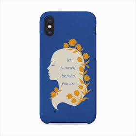 Be Who You Are Phone Case