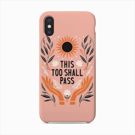 This Too Shall Pass Hand Lettering With Open Hand, Florals And Sun, On Pink Phone Case