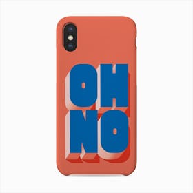 Bold 3d Oh No Phone Case