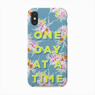One Day At A Time Phone Case