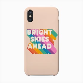 Bright Skies Ahead Phone Case