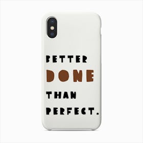 Better Done Than Perfect (Black Version) Phone Case