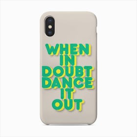 Dance It Out 2 Phone Case