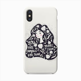 You Are More Capable Than You Think Handlettering With A Beautiful Girl And Flowers Phone Case