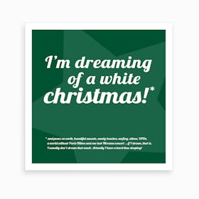I'm Dreaming of a White Christmas* - Square II Art Print