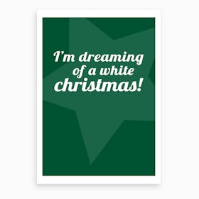 I'm Dreaming of a White Christmas Art Print