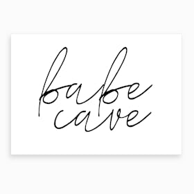 Babe Cave X Art Print