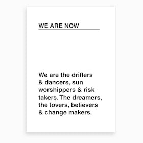 We Are Now Art Print