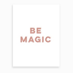 Be Magic Art Print