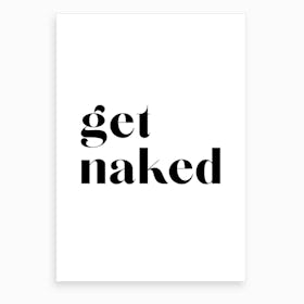 Get Naked VI Art Print