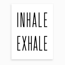 Inhale Exhale X Art Print