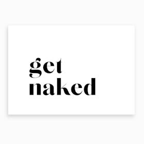 Get Naked XV Art Print