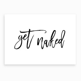 Get Naked XI Art Print