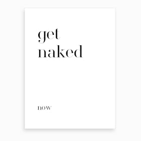 Get Naked III Art Print