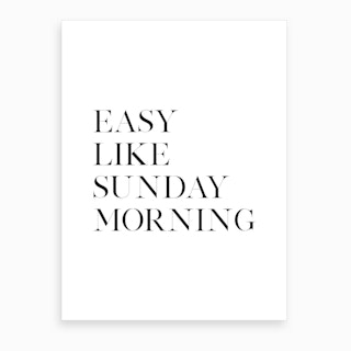 Easy Like Sunday Morning V Art Print