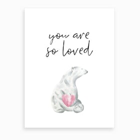 You Are So Loved Polar Bear Art Print