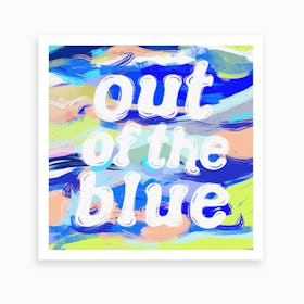 Out Of The Blue 2 Art Print