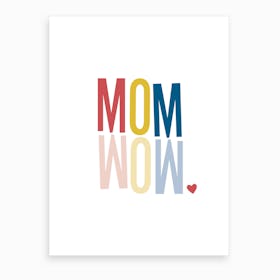 Mom Wow 1 Art Print