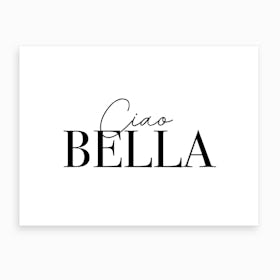 Ciao Bella Ciao Art Print