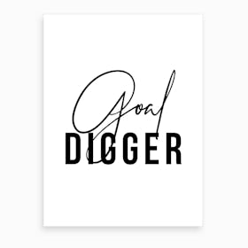 Goal Digger Art Print