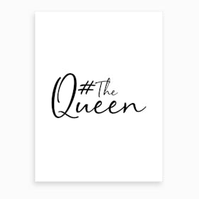 #The Queen Art Print