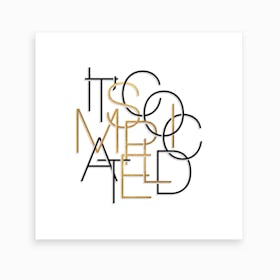 It Is Complicated Simple White And Gold Art Print
