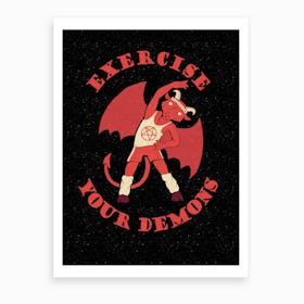 Exercise Your Demons Art Print