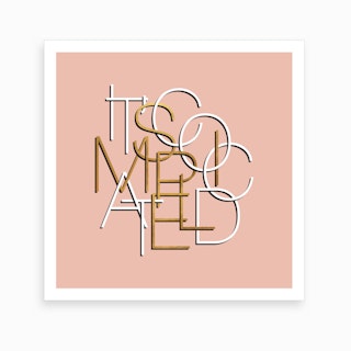 It Is Complicated Simple Blush And Gold Art Print