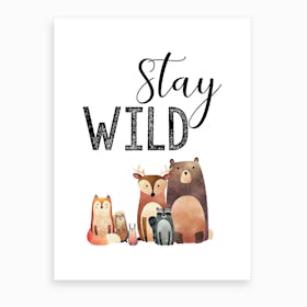 Stay Wild Art Print