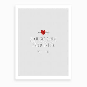 You Are My Favourite Art Print