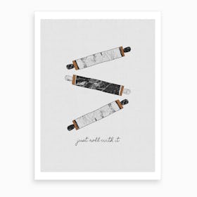 Just Roll With It Art Print