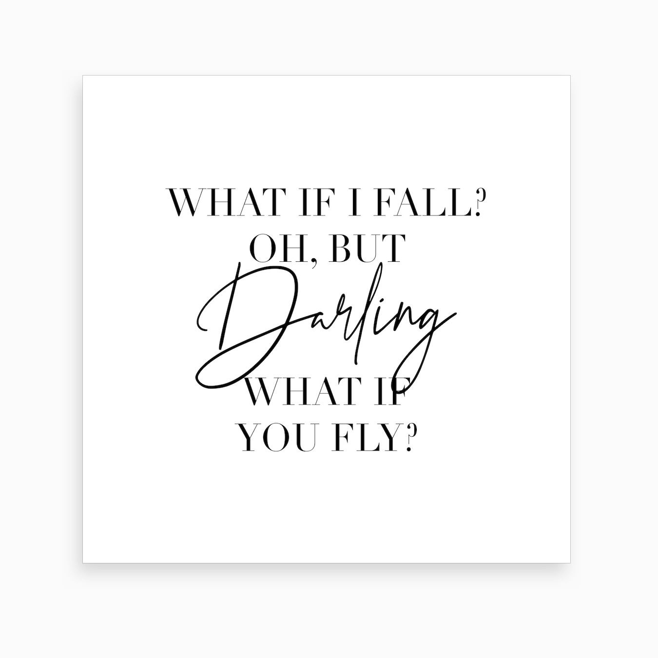 What If I Fall Oh But Darling What If You Fly Art Print By Typologie Paper Co Fy