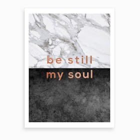 Be Still My Soul Art Print