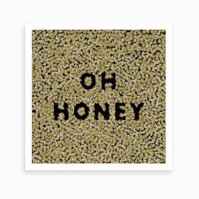 Oh Honey Art Print