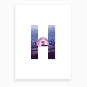 H Is For Hedgehog  Art Print