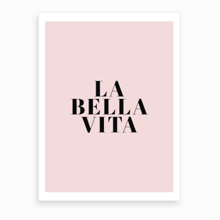 La Bella Vita Art Print