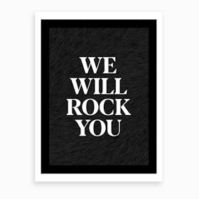 We Will Rock You Queen Art Print