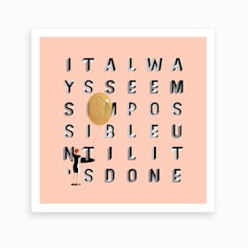 It Always Seems Impossible Blush And Gold Art Print
