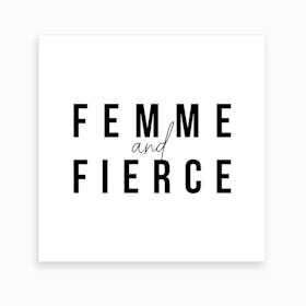 Femme And Fierce Bold Art Print