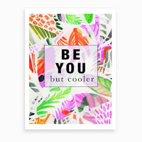 Be You But Cooler Tropical Art Print