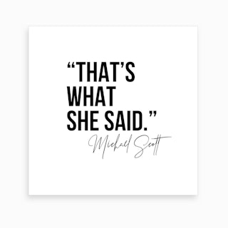 That S What She Said Michael Scott Quote Art Print