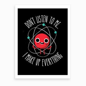 Never Trust An Atom Art Print
