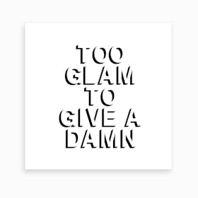 Too Glam To Give A Damn Shadow Art Print