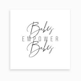 Babes Empower Babes Art Print