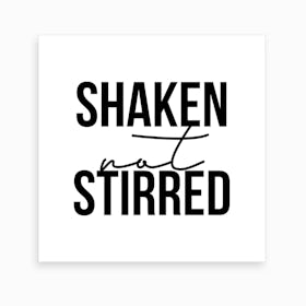 Shaken Not Stirred Art Print