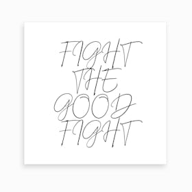 Fight The Good Fight Script Art Print