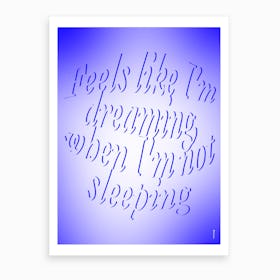 I Am Not Sleeping Art Print