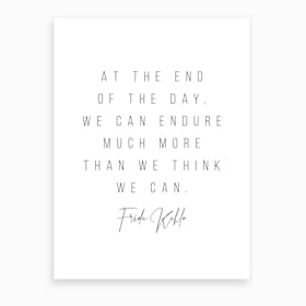 We Can Endure Much More Than We Think Frida Kahlo Quote Art Print
