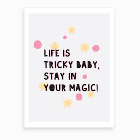 Life Is Tricky Art Print