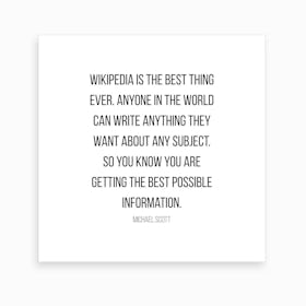 Wikipedia Is The Best Thing Ever Michael Scott Quote Art Print